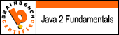 Brainbench Java 2 Fundamentals certified